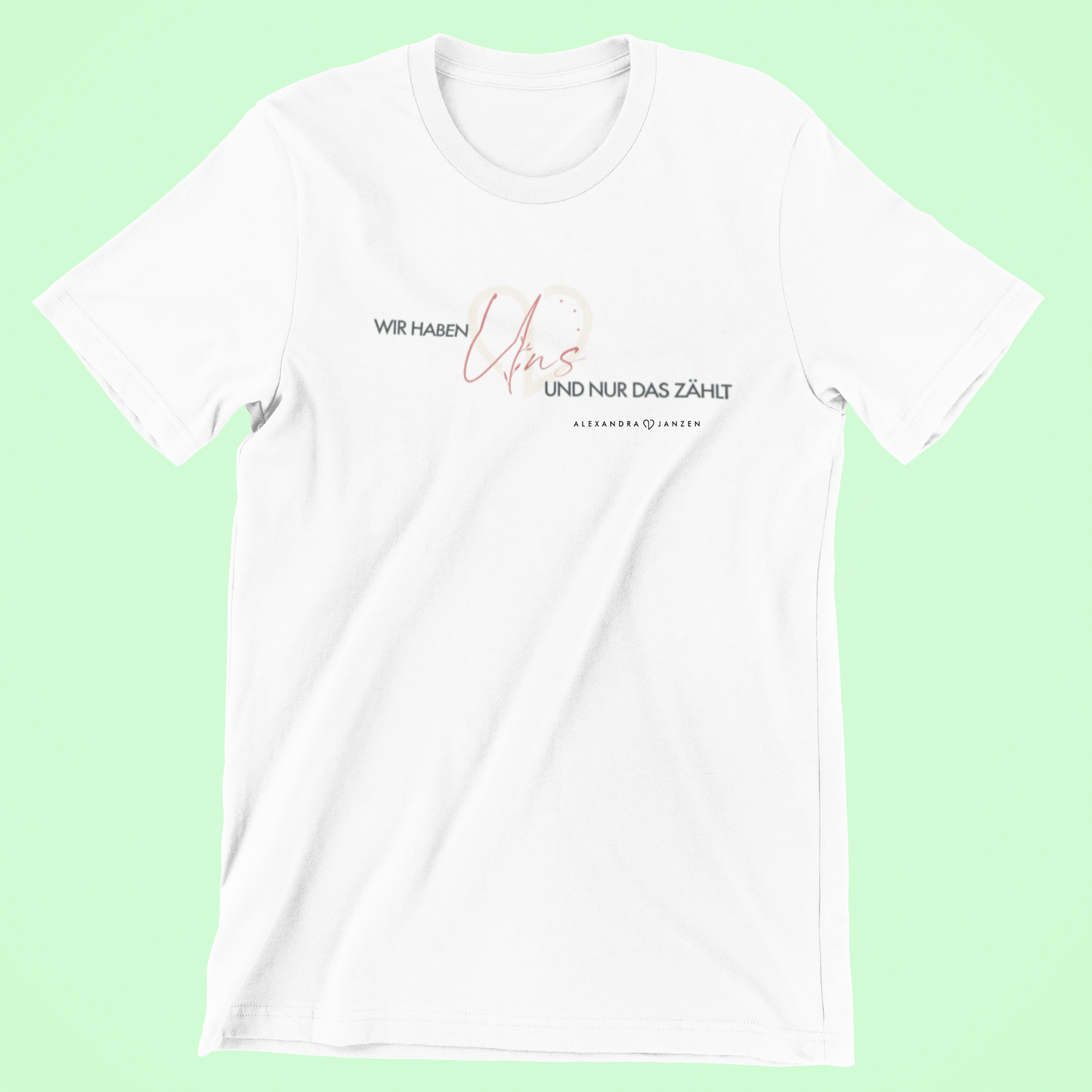 "Wir haben uns" - T Shirt